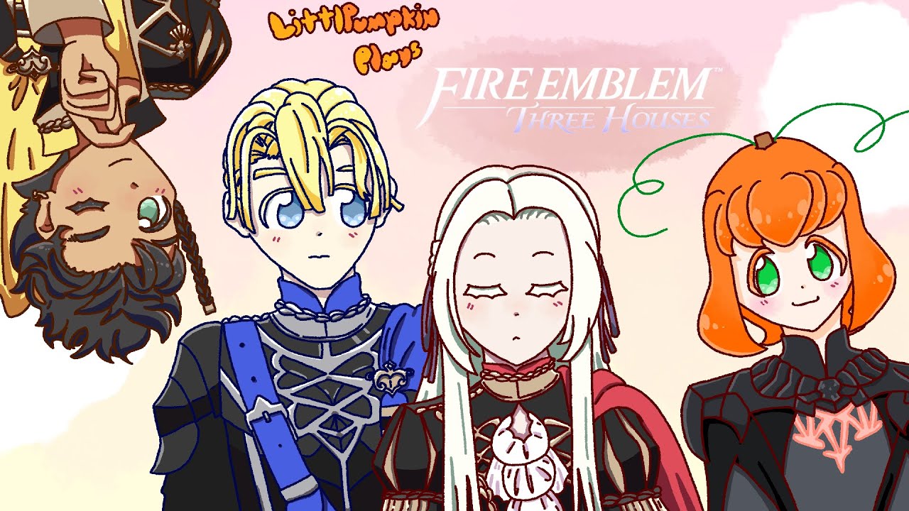 🎃 LittlPumpkin Plays Fire Emblem: Three Houses!!!
