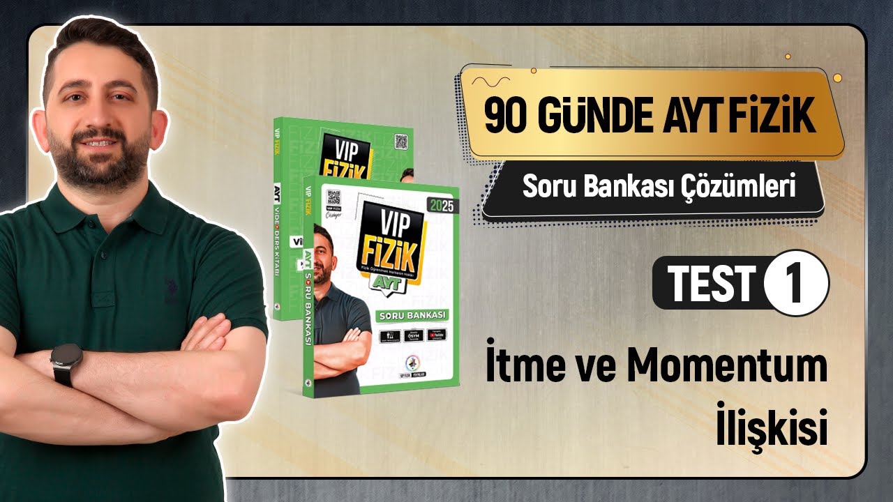 İTME ve MOMENTUM | Test -1 | AYT Fizik Soru Bankası Çözümleri