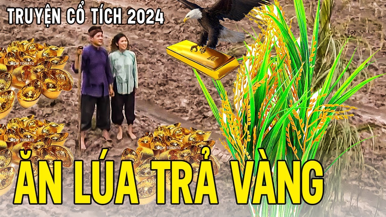 ĂN LÚA TRẢ VÀNG | Chuyện Cổ Tích Mới 2024🍀Cổ Tích Đất Việt 2024🍀Cổ Tích Việt Nam 2024 | Cổ Tích THVL