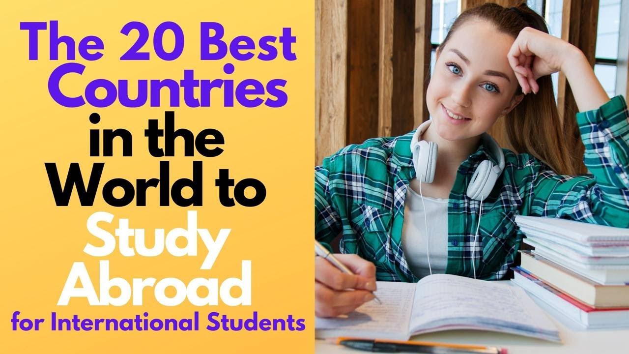 Top 20 Best Countries to Study Abroad for International Students