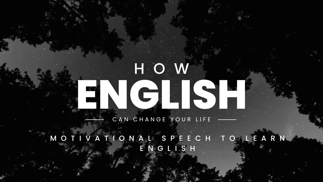 How Learning English Can Change Your Life, Motivational Speech to Learn English