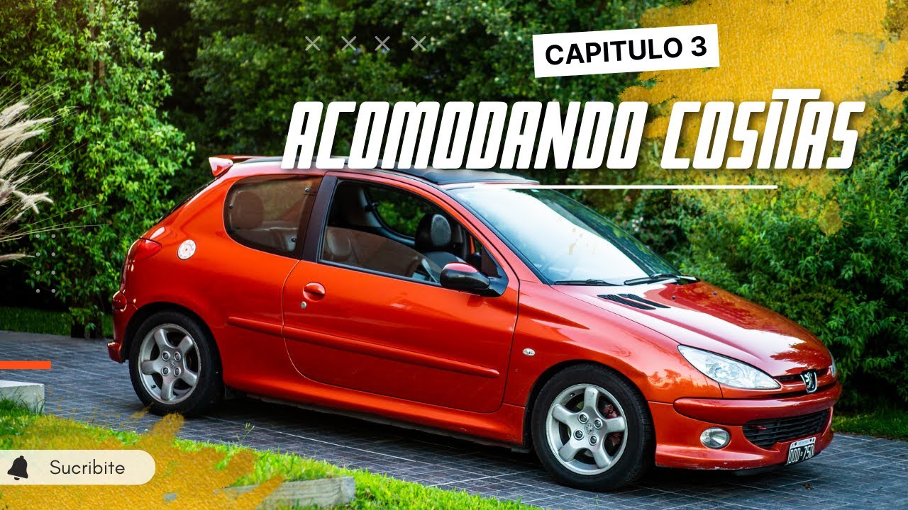Capitulo 3  - Acomodando COSITAS  - Peugeot 206 GTi !