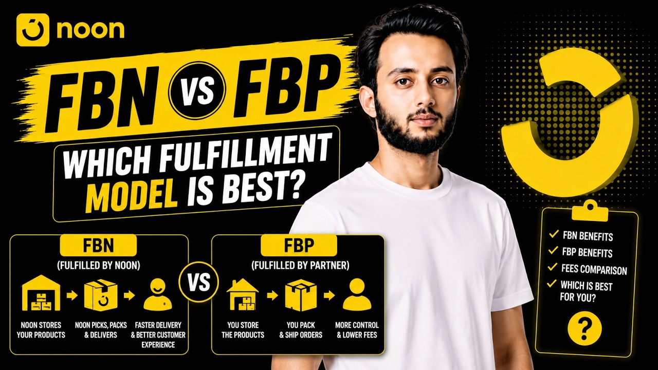 Noon Seller Course | FBN vs FBP Which Fulfillment Model Is Best | By Shahaan Hashmi