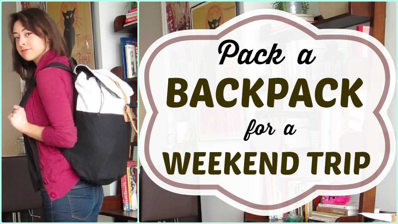 How To Pack a Backpack for a Weekend Getaway