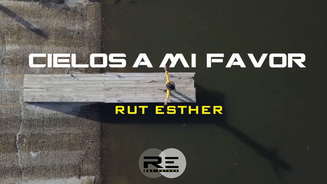 Cielos A Mi Favor - Rut Esther (Video Oficial)