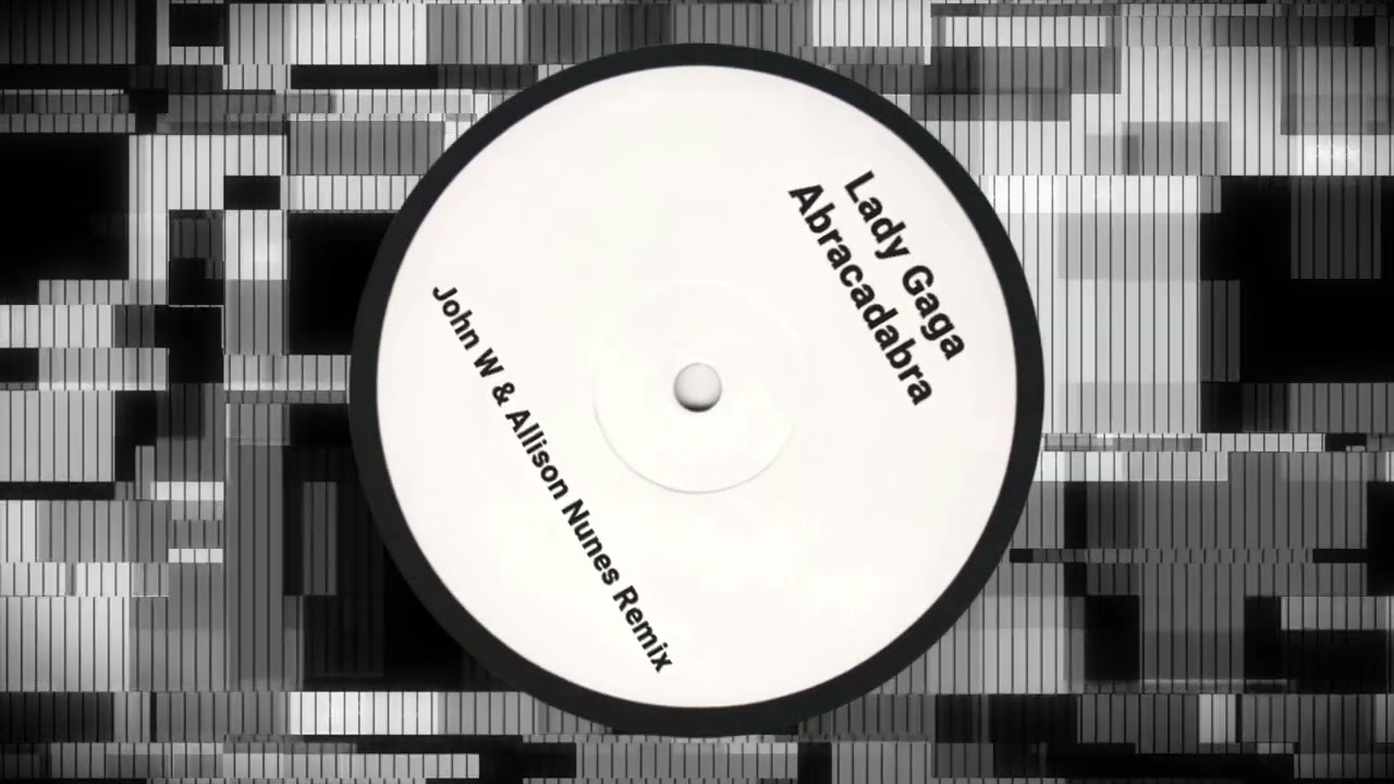 Lady Gaga - Abracadabra (John W & Allison Nunes Remix) 