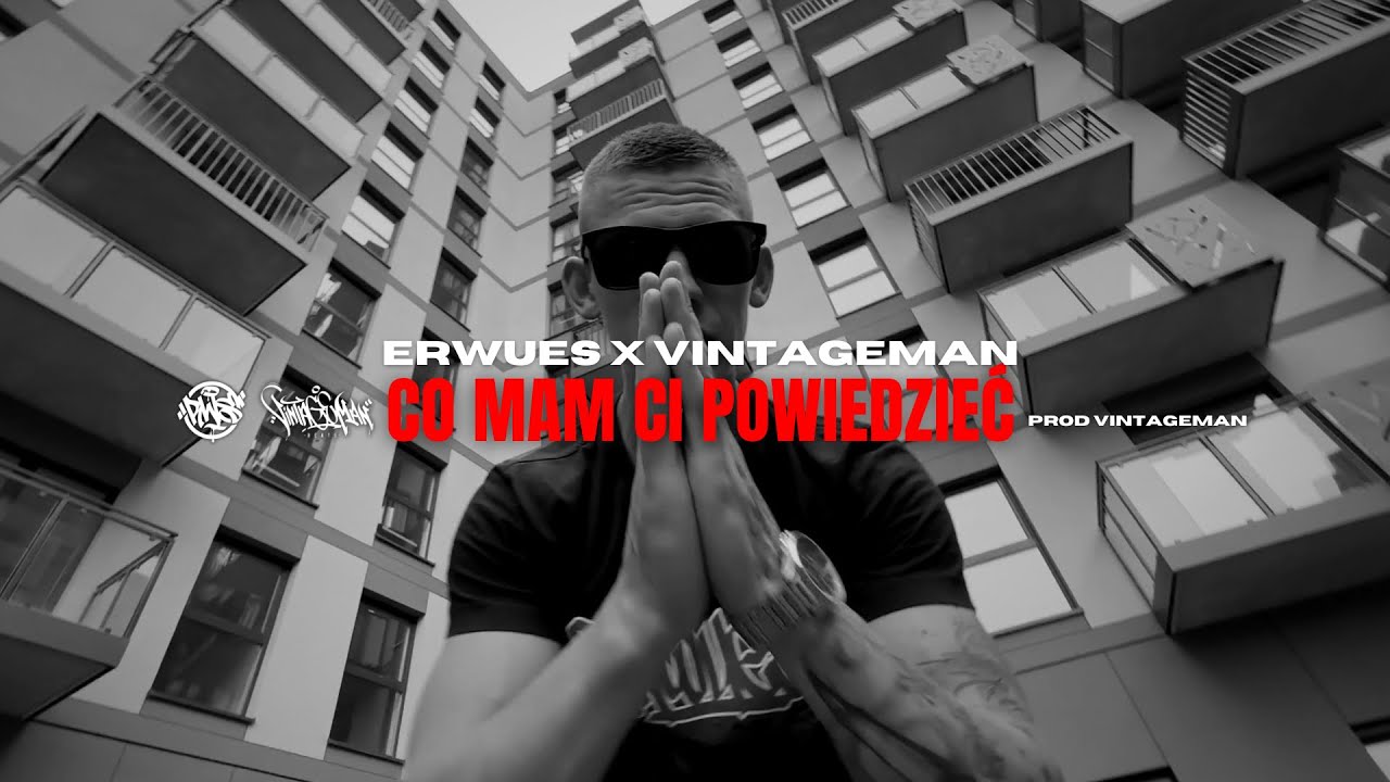 ERWUES FT VINTAGEMAN - CO MAM CI POWIEDZIEĆ (Official Video)