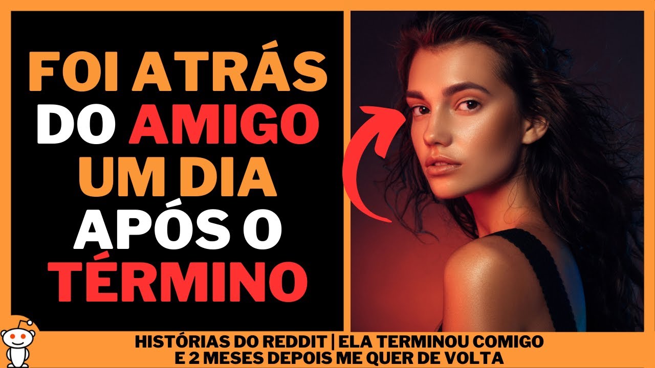 ELA TERMINOU COMIGO E 2 MESES DEPOIS ME QUER DE VOLTA | Histórias do Reddit