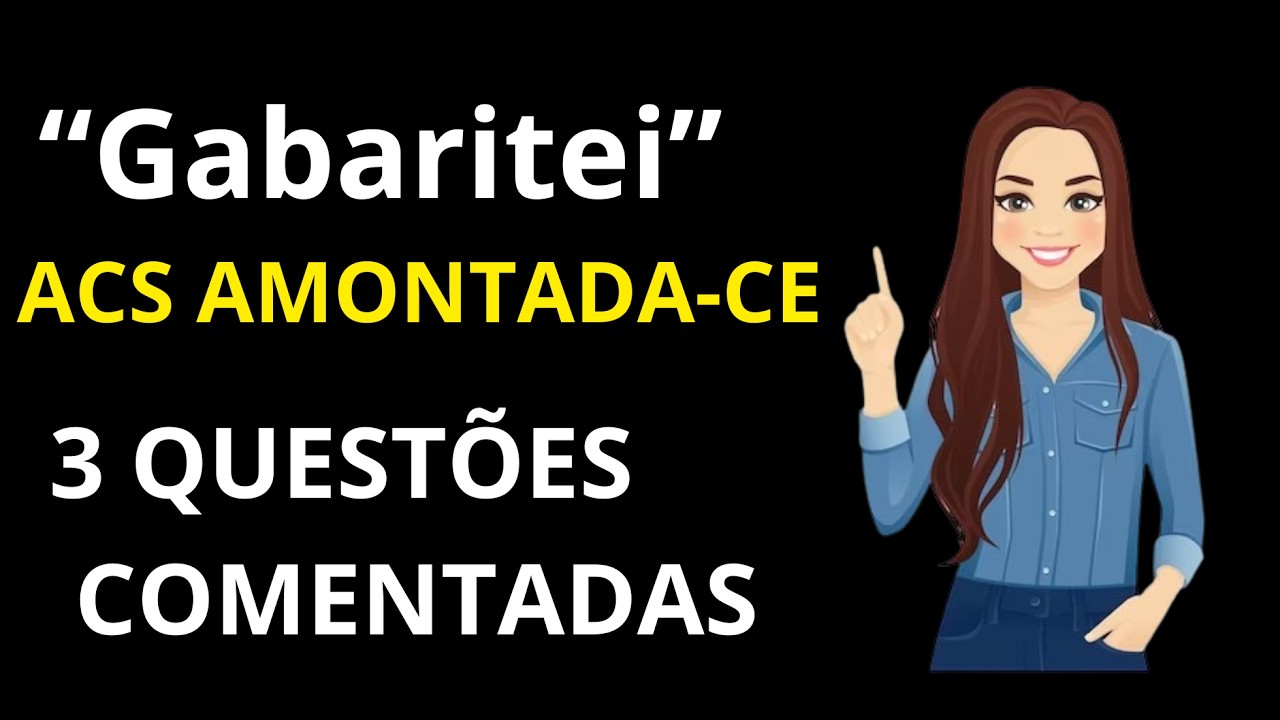 Questões Comentadas ACS - Prefeitura de Amontada/CE (Parte Específica)