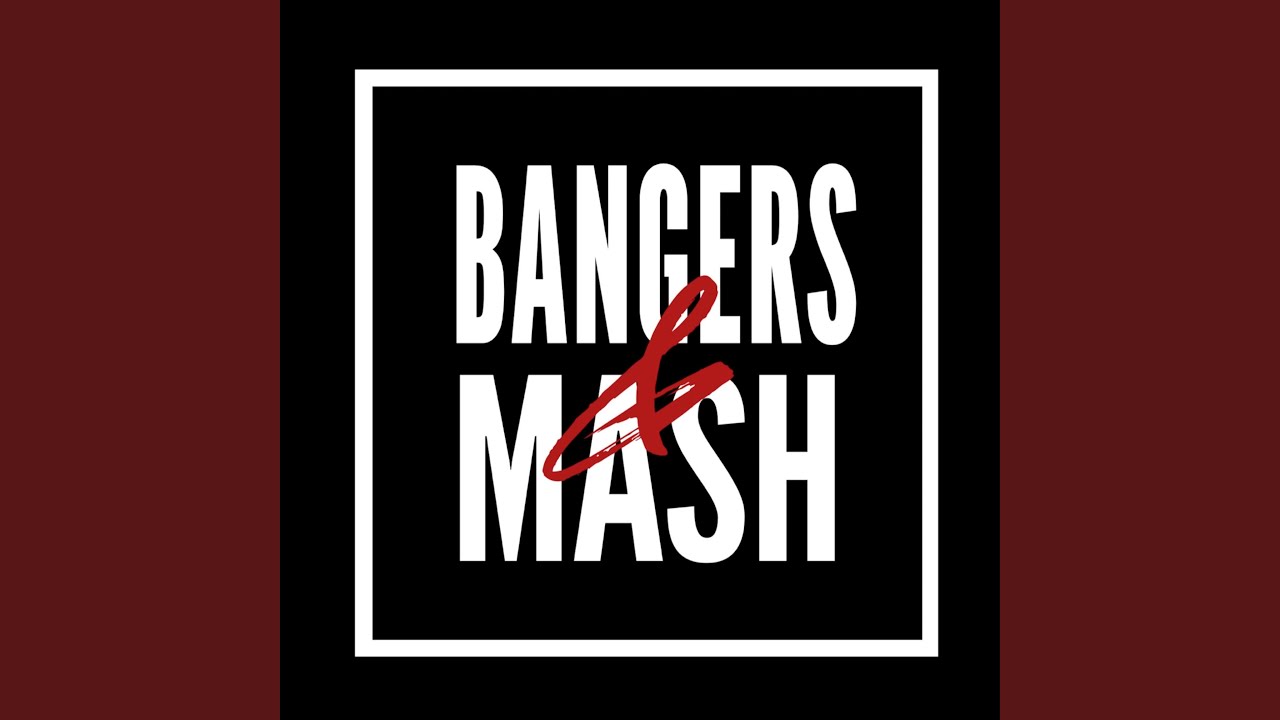 Bangers & Mash