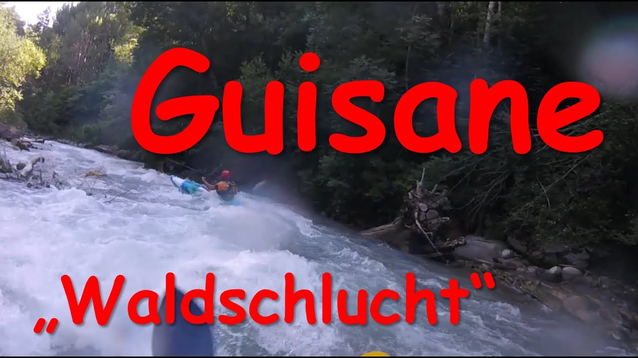 Guisane - Mit dem Kajak auf Gletscherwasser durch die Waldschlucht