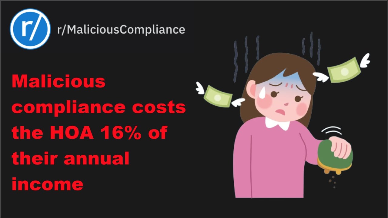 Malicious compliance costs the HOA 16% of their annual income | r/MaliciousCompliance