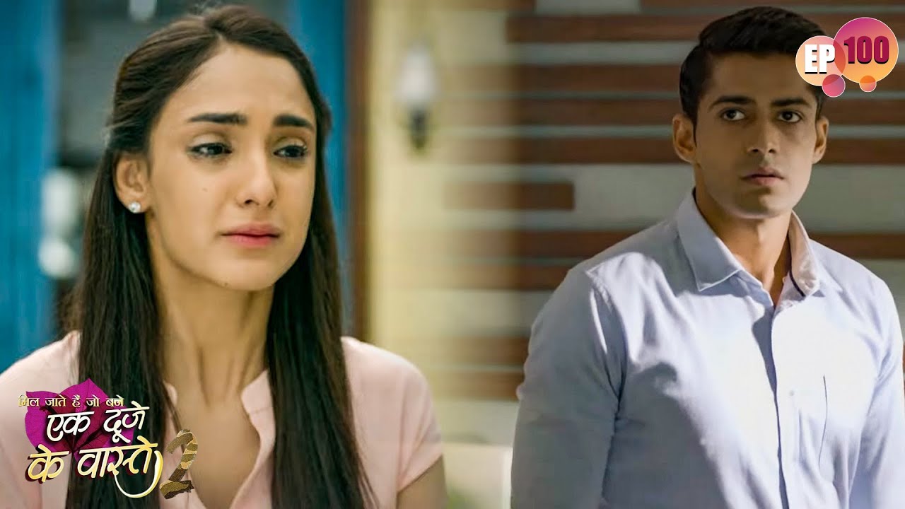 Shravan gets worried for Suman | Ep 100 | Ek Duje Ke Vaaste S2 | Indian TV Serial | Sharvan | Suman