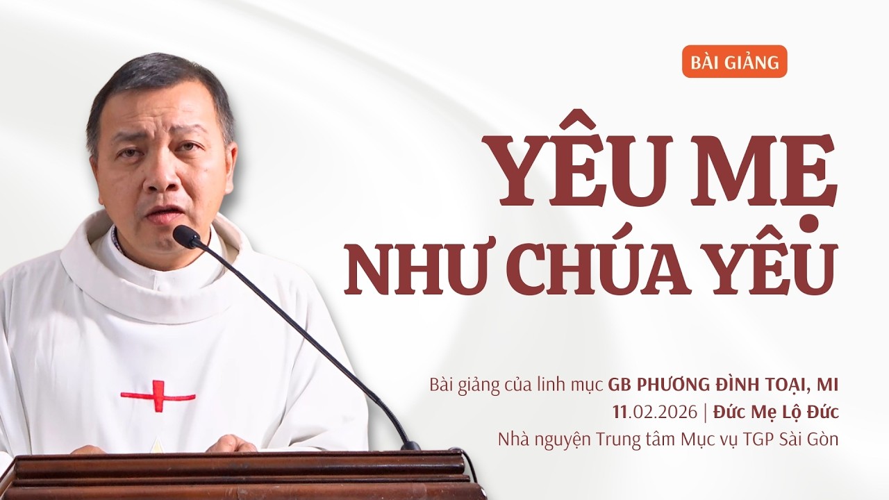 Yêu Mẹ như Chúa yêu - Lm GB Phương Đình Toại, MI | Đức Mẹ Lộ Đức