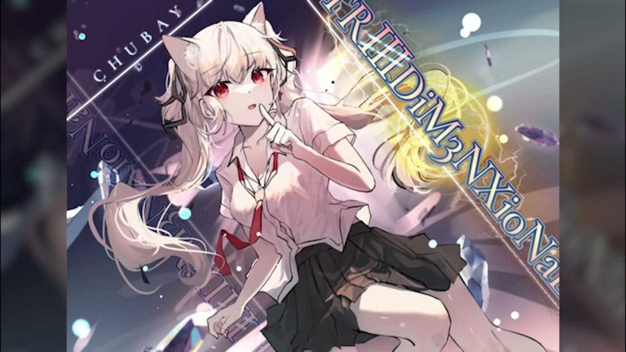 [TAKUMI³] TRⅢDiM3NXi0NaL - CHUBAY【Music】