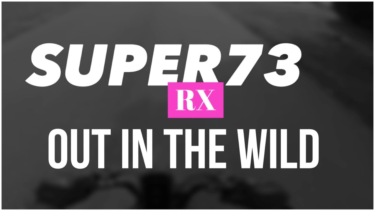 SUPER73 RX Out In The Wild