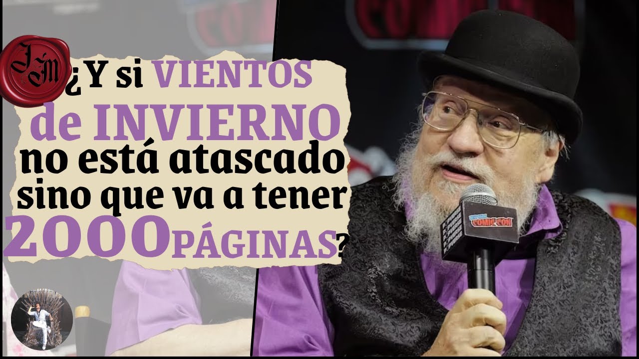 🤯&iquest;Y si VIENTOS de INVIERNO no est&aacute; atascado sino que va a tener 2000 P&Aacute;GINAS?