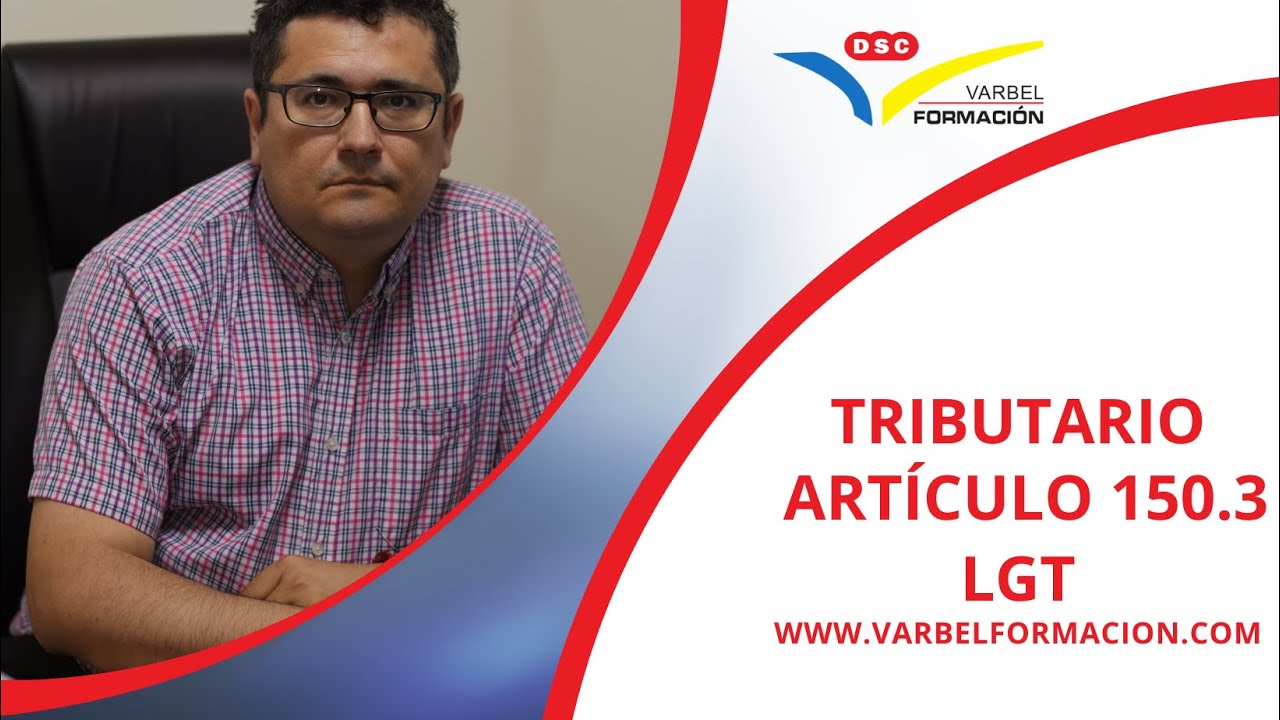Supuesto artículo 150.3 de la LGT/DERECHO TRIBUTARIO 🧑👉🧑‍🎓👨‍🎓👩‍🎓🧑‍💼