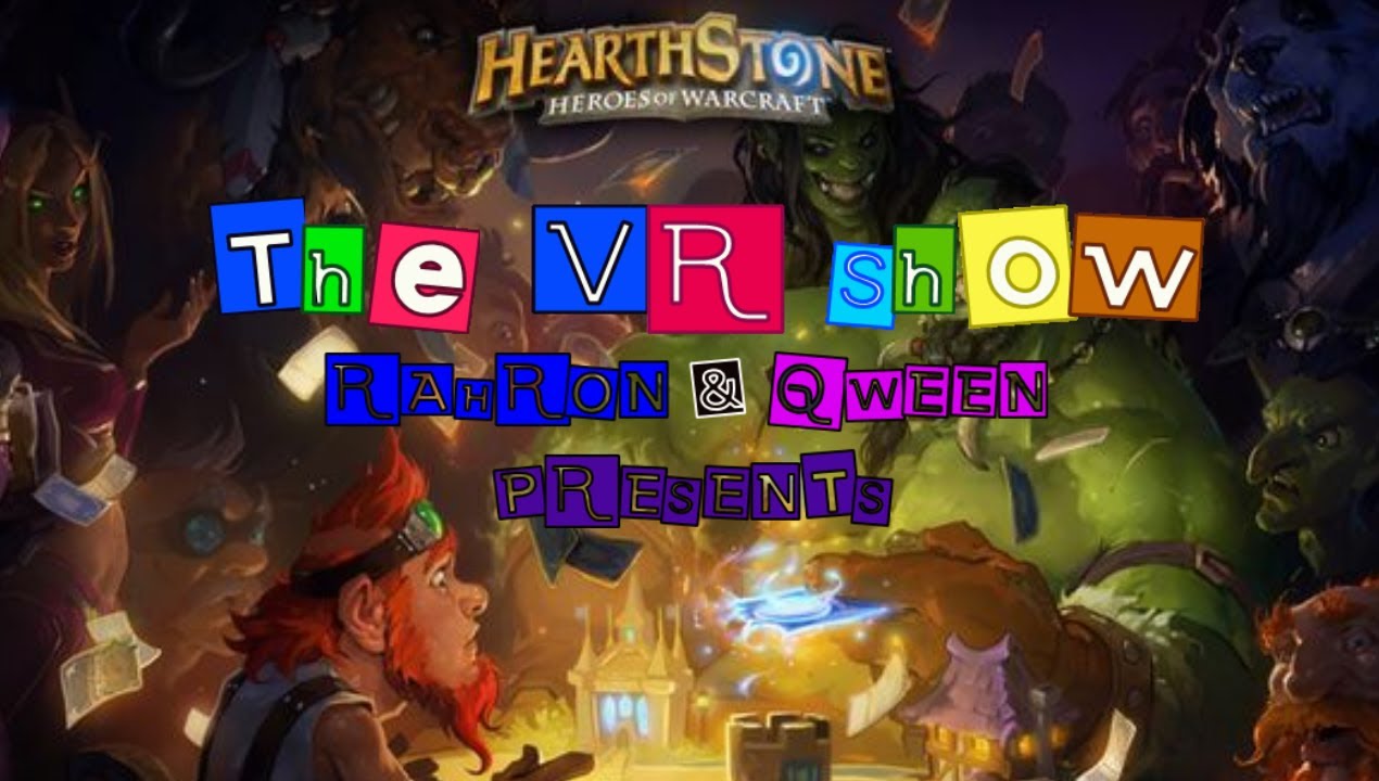 The VR Show Presents: HEARTHSTONE EP:1