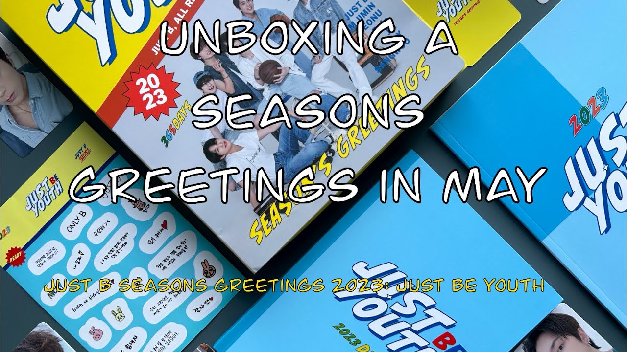 UNBOXING A SEASONS GREETINGS IN MAY - JUST B seasons greetings 2023 JUST BE YOUTH #justb #kpop