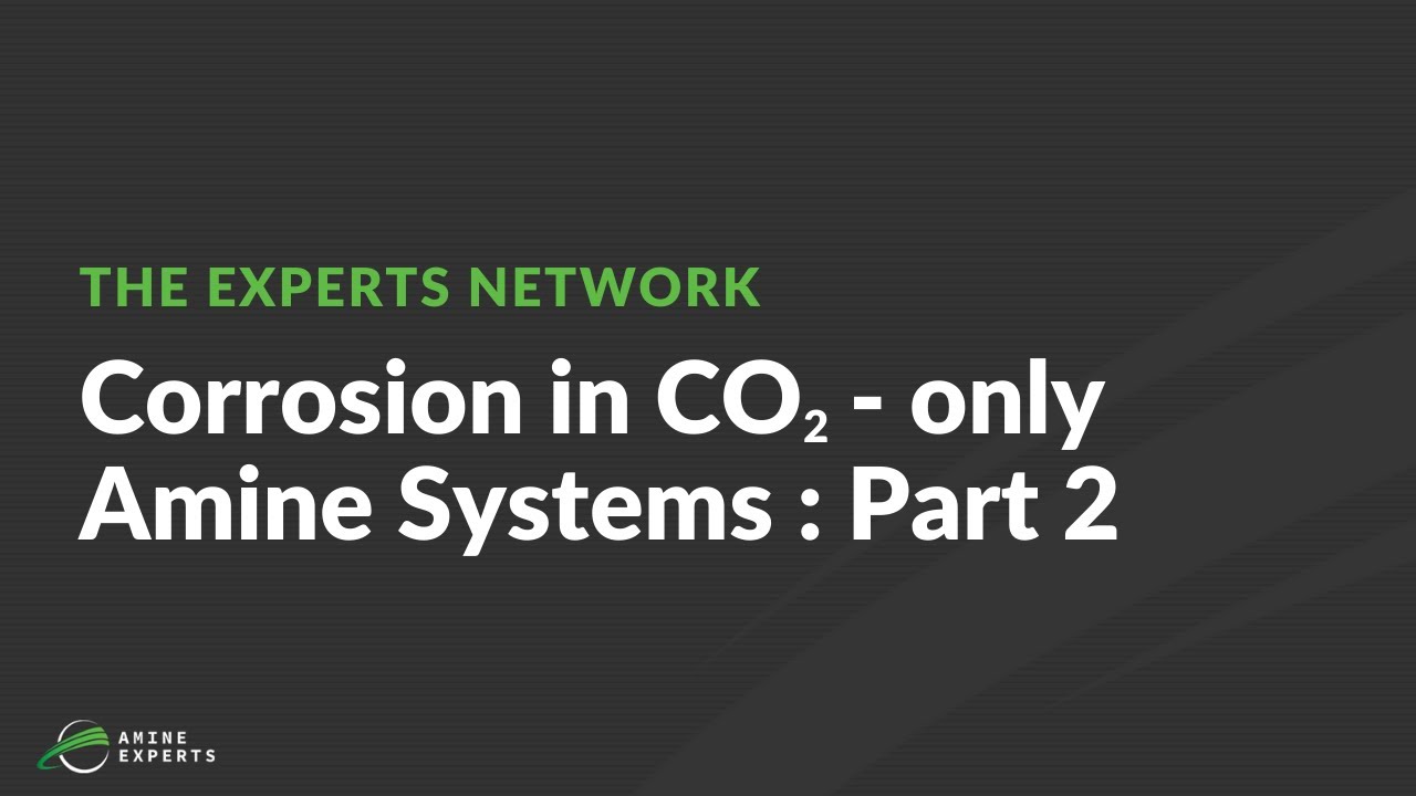 Preventing Corrosion in CO2-Only Amine Plant Systems (Part 2)