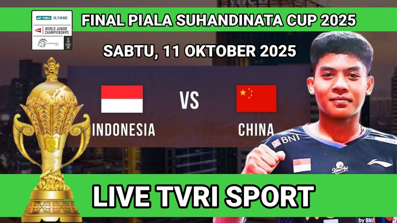 INDONESIA VS CHINA | JADWAL PIALA SUHANDINTA CUP 2025 | JADWAL BADMINTON HARI INI