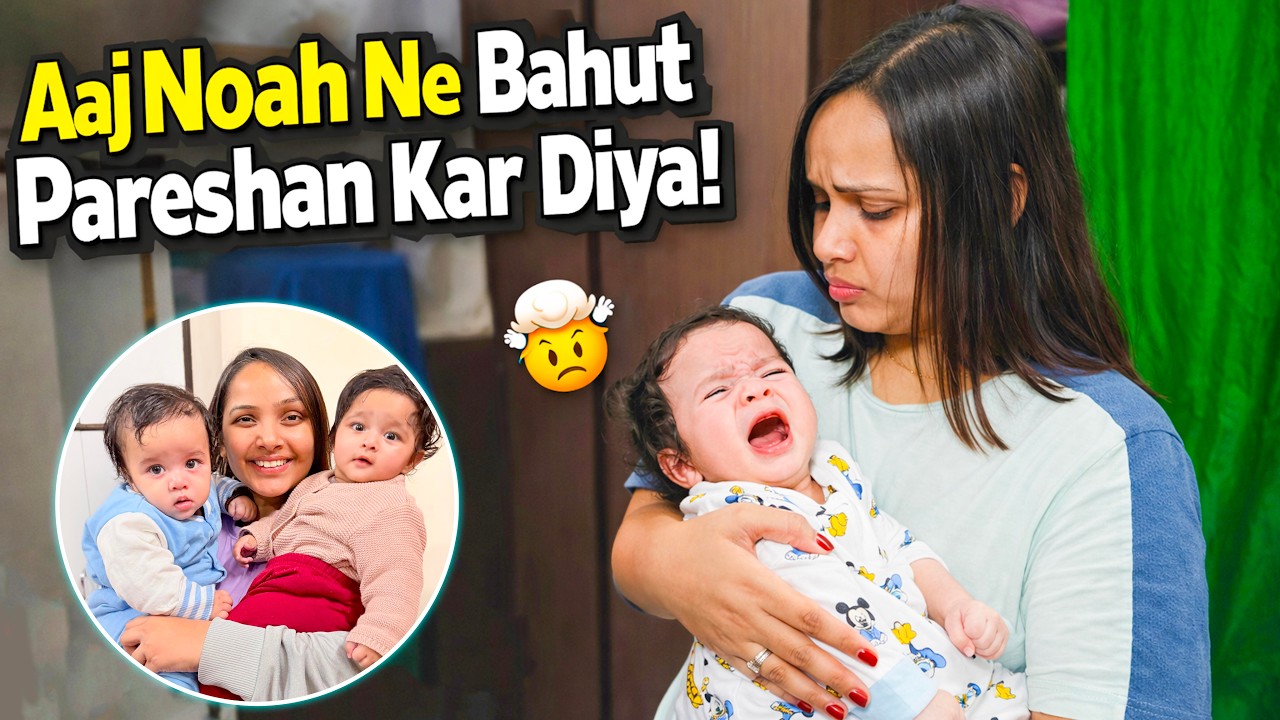 Noah Aaj Poora Din Rota Raha… Kya Ho Gaya? 😭 | Twin Babies Vlog