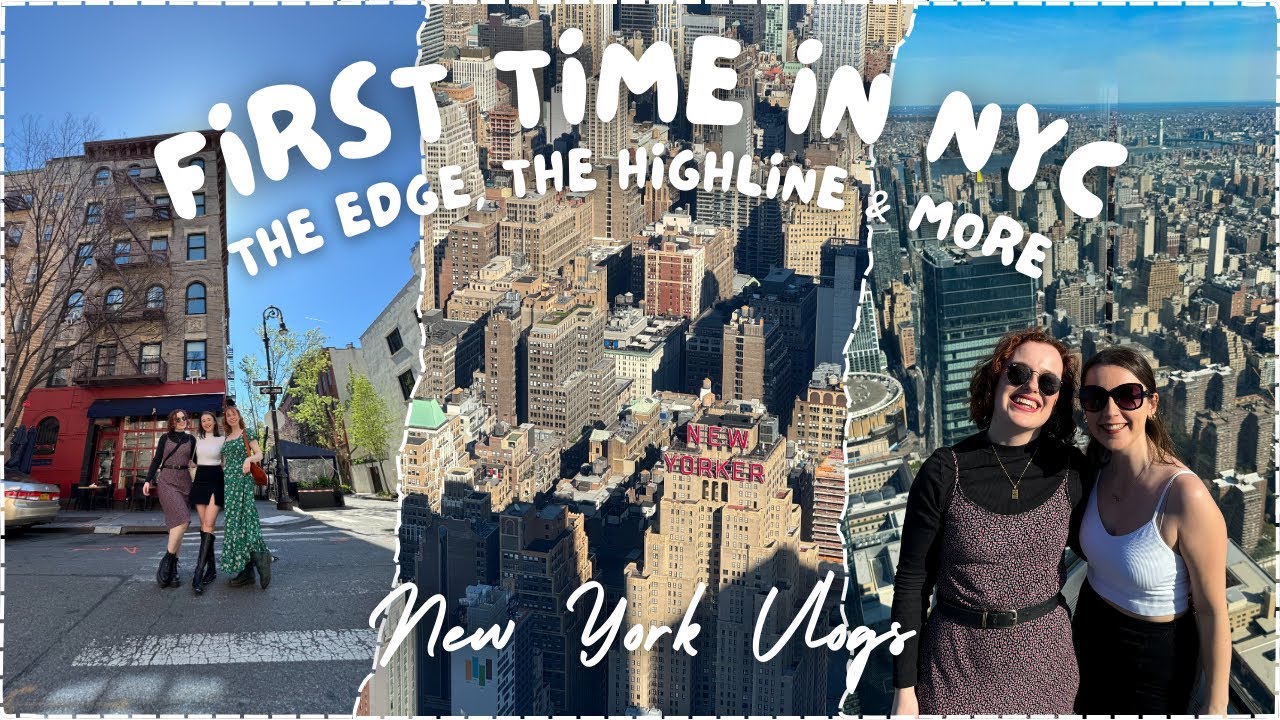 British Girls First Time in New York City: The Edge, The Highline & Olive Garden