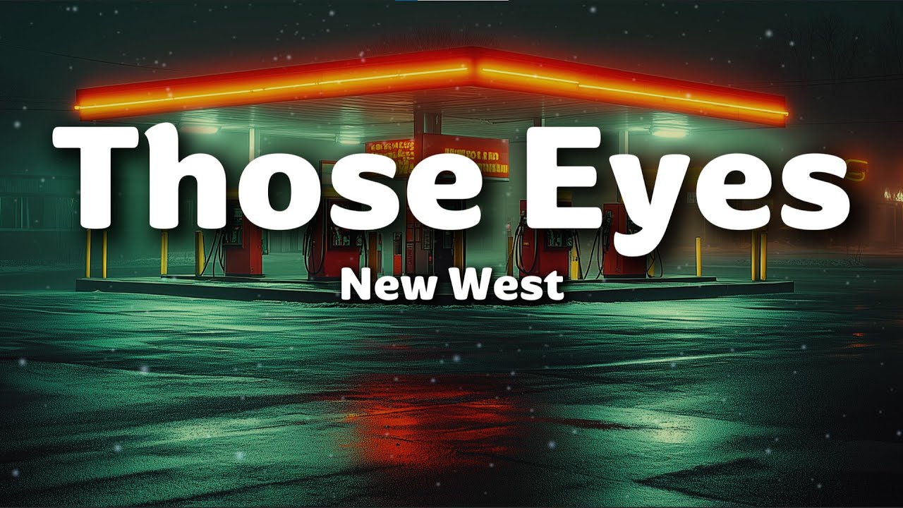 New West - Those Eyes (Lyrics)