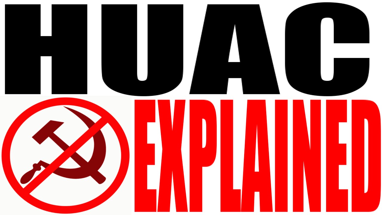 HUAC Explained (House Un-American Activities Committee)