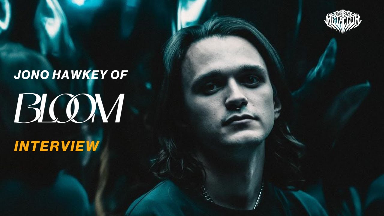 Jono Hawkey of Bloom on Maybe In Another Life | Semper Metallum Interview