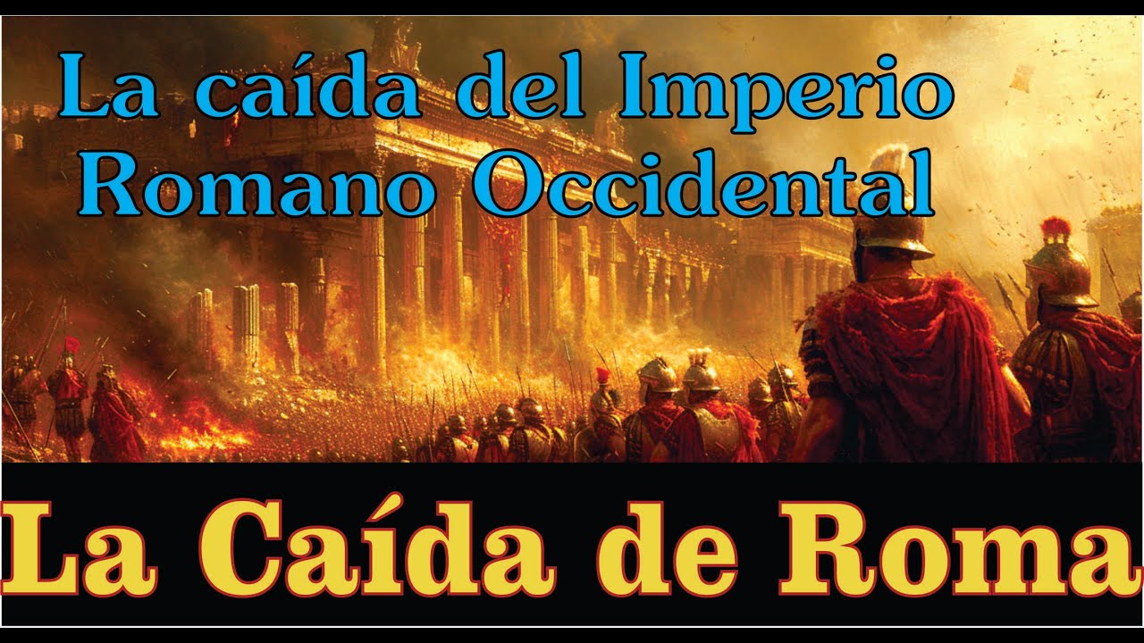 La Caída del Imperio Romano