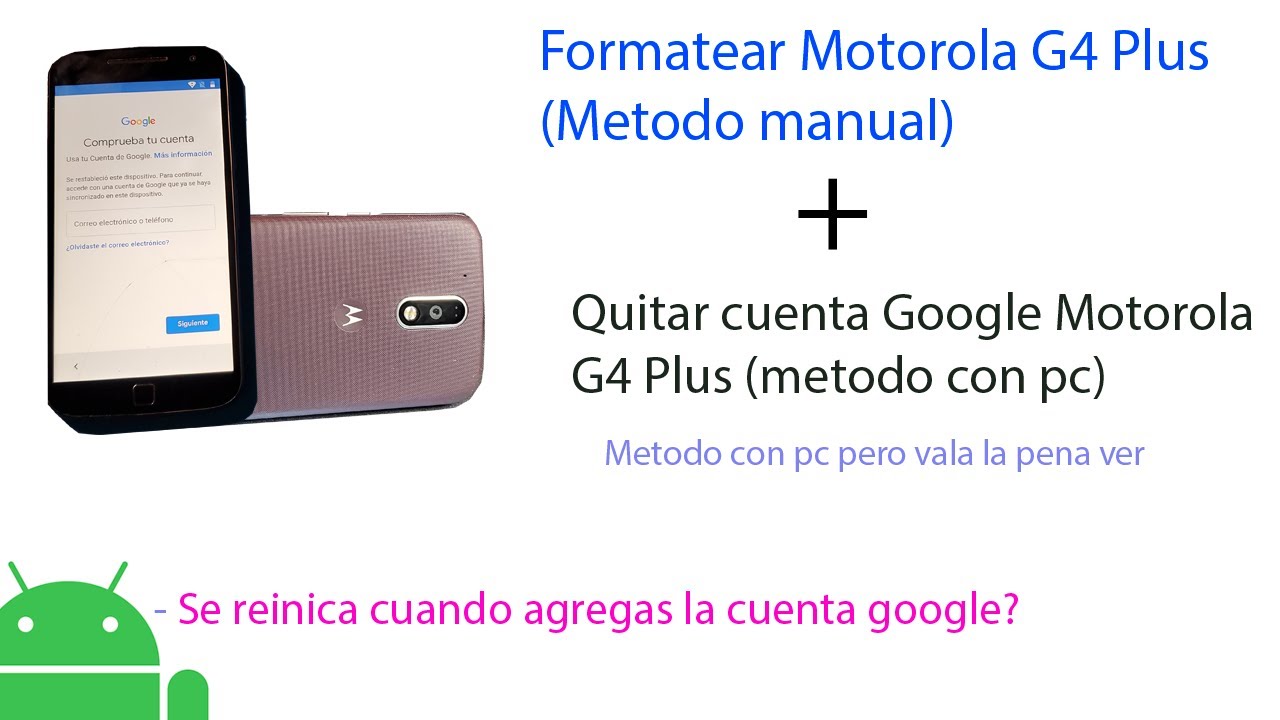 Formatear y Quitar cuenta Google Motorola g4 plus / método con pc (Fácil)