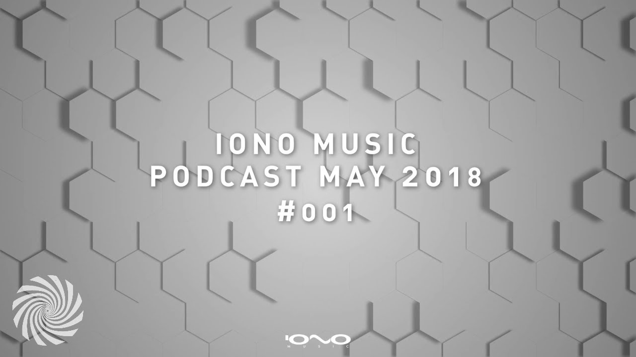 IONO Music Podcast #001 - May 2018