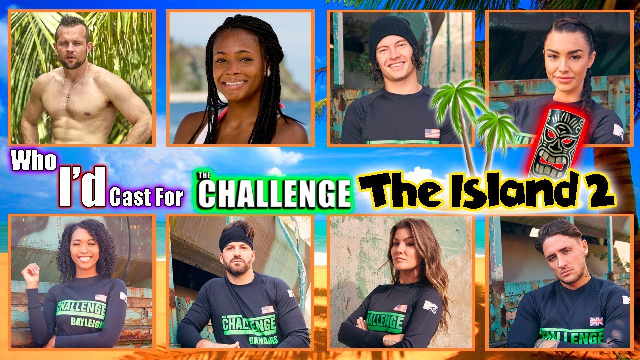 Who I'd Cast For The Challenge Island 2 Season - The Challenge Fantasy Casting Video