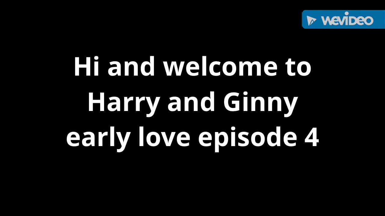 Harry and Ginny Early Love - Episode 4