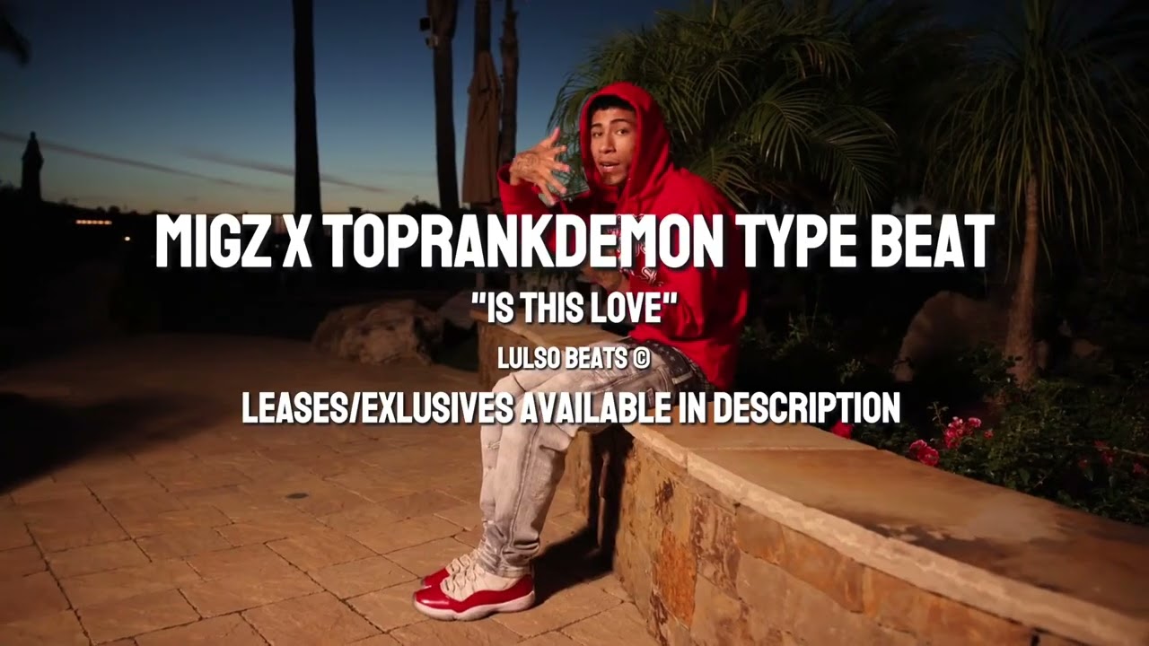 Migz x TopRankDemon Type Beat – “Is This Love” | Prod. Lulso