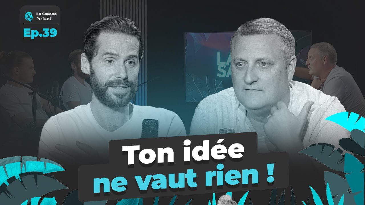 Ton idée ne vaut rien | La Savane Ep.39 avec Laurent Haug