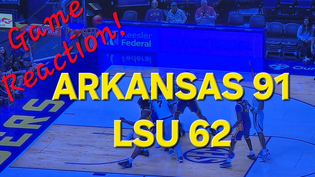 Game Reaction: Arkansas 91, LSU 62. (Arkansas Basketball)