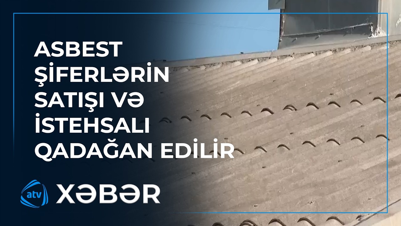 Tərkibində asbest olan materialların qadağan olunmasına səbəb nədir?
