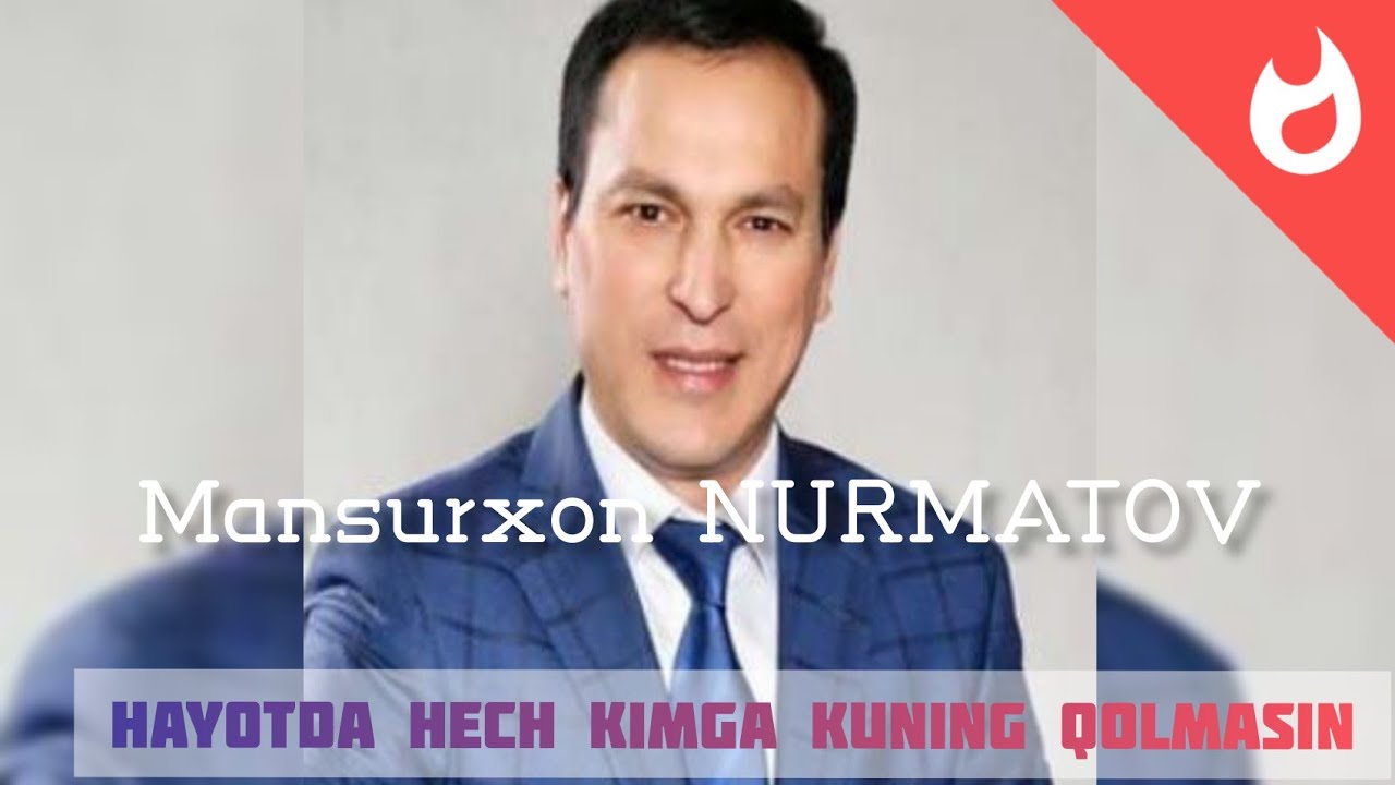 Mansurxon Nurmatov - Hayotda hech kimga kuning qolmasin.