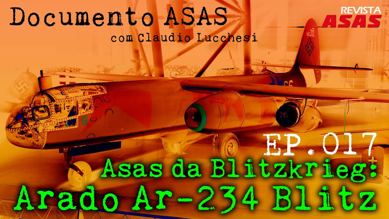 Arado Ar-234 Blitz: Asas da Blitzkrieg – Documento Revista Asas Ep. 017