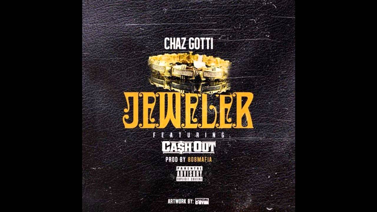 Chaz Gotti Ft. Cash Out - Jeweler [Prod by 808 Mafia]