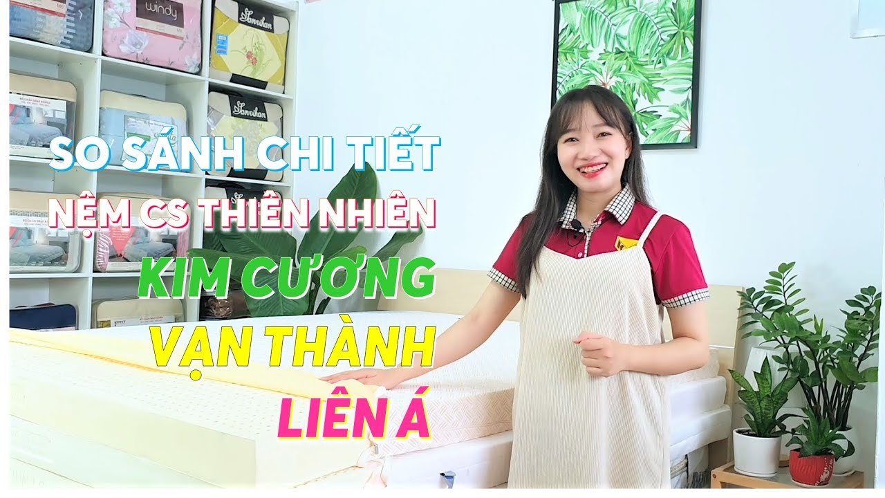 SO SÁNH CỰC CHI TIẾT NỆM CAO SU THIÊN NHIÊN KIM CƯƠNG – VẠN THÀNH – LIÊN Á | KHONEMTONGHOP.COM
