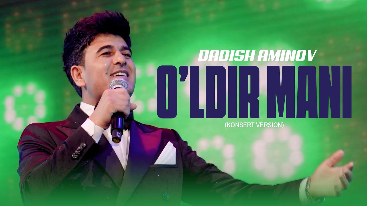 Dadish Aminov - O'ldir mani (Konsert version)