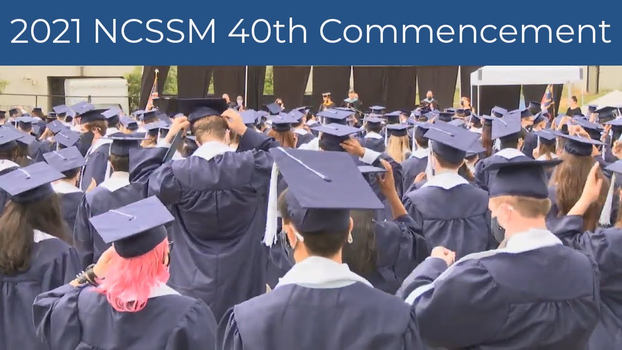 2021 - NCSSM 40th Residential Commencement Ceremony