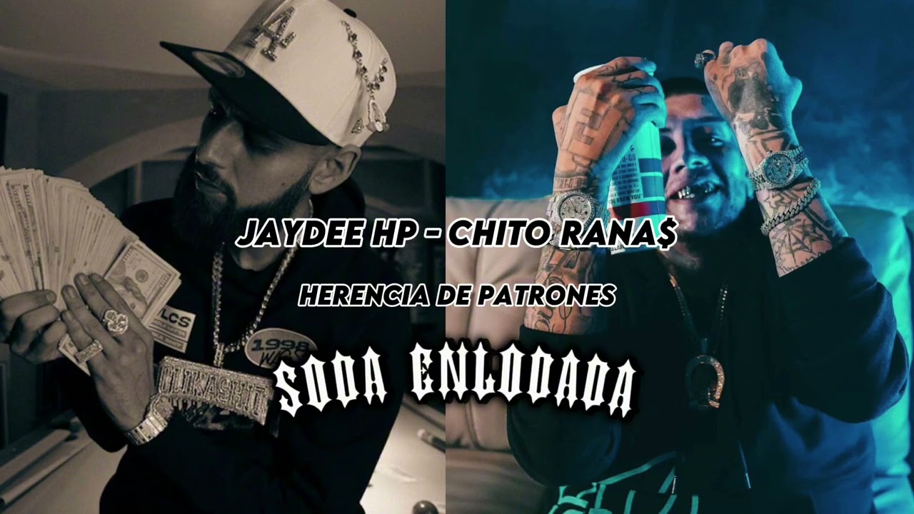 Vaso Grande De Soda Enlodada :Chito Rana$ x Jaydee Hp - Herencia De Patrones (Audio Filtrado)