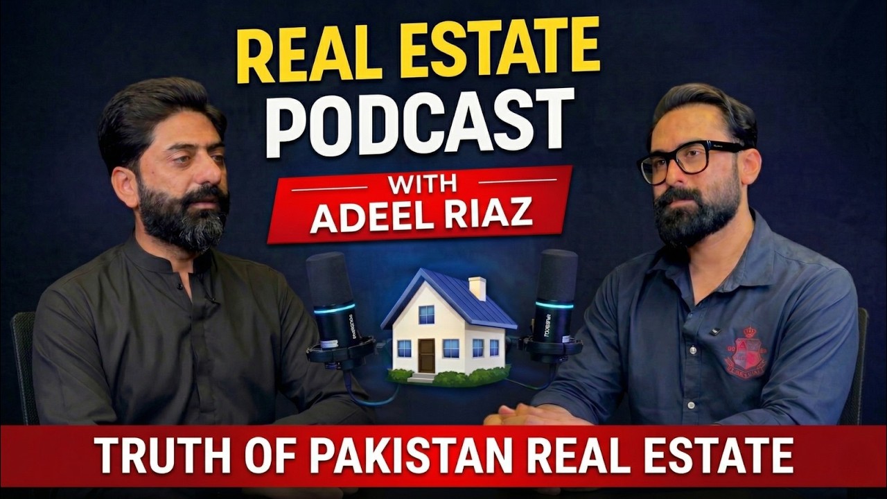 Truth of Pakistan Real Estate | Real Estate Podcast with Adeel Riaz