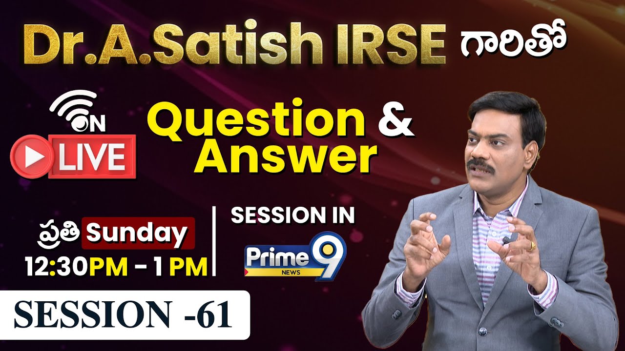 Dr.A.Satish IRSE గారితో Question & Answer | Session -61 | Prime9 Education