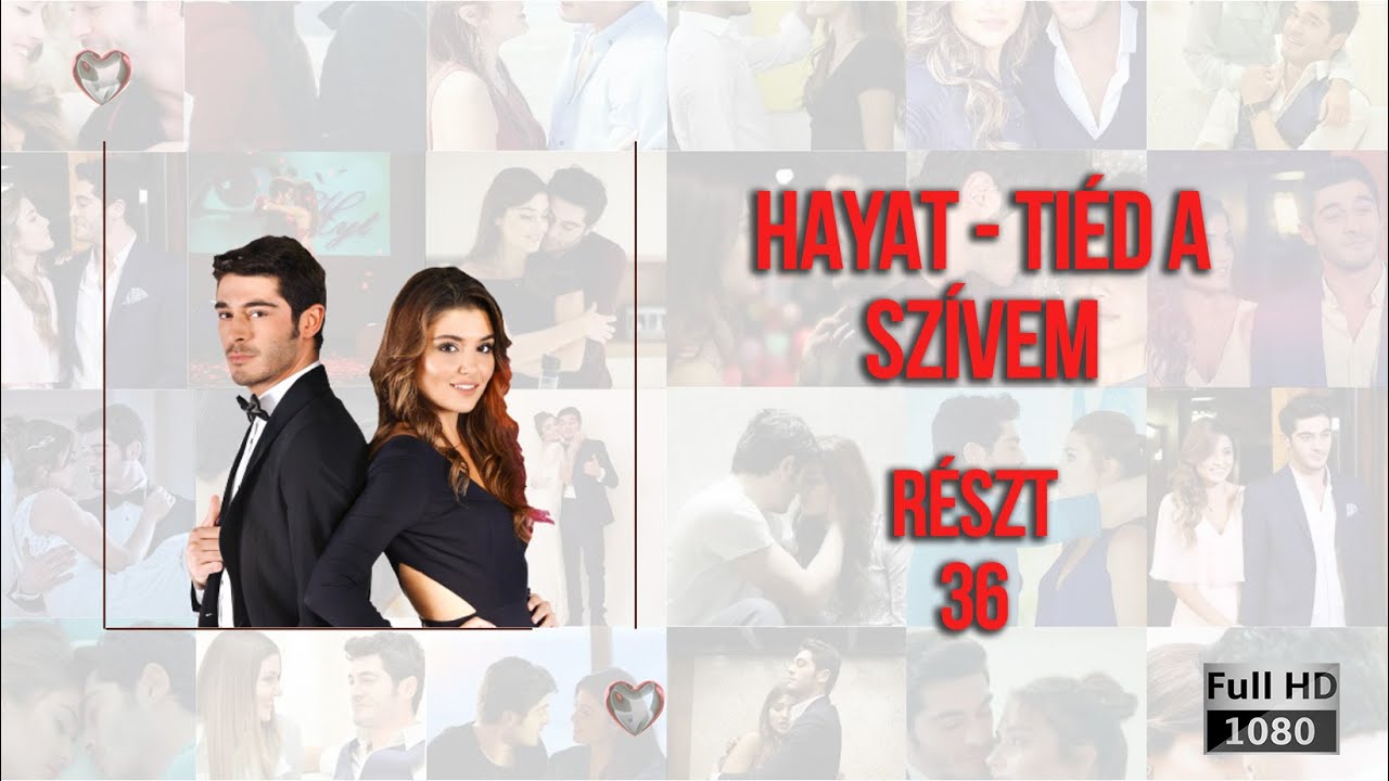 Hayat - Tiéd a szívem | Részt 36